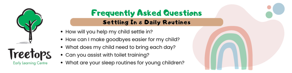 Frequently Asked Questions About Childcare Centres In Botany and Pukekohe - Settling In Daily Routines